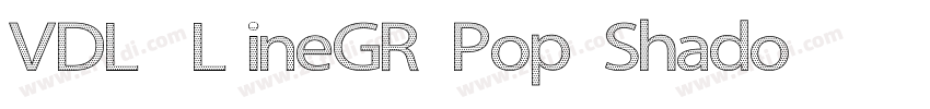 VDL LineGR Pop Shado字体转换